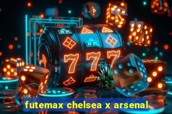 futemax chelsea x arsenal